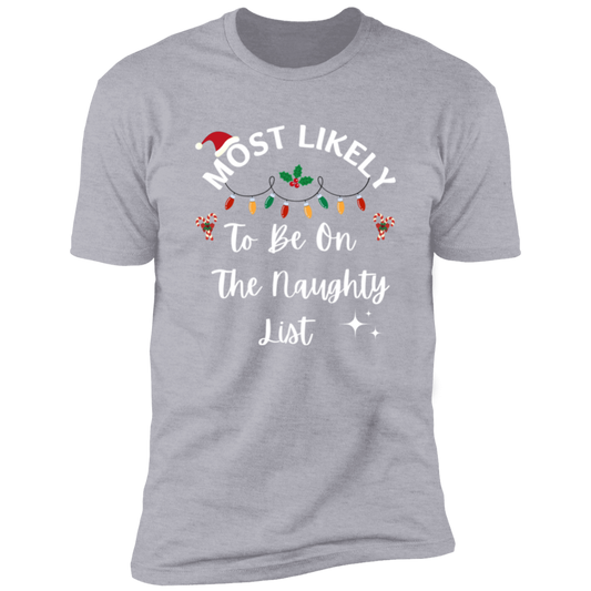 Most Likely To Be On The Naughty List Christmas Tee