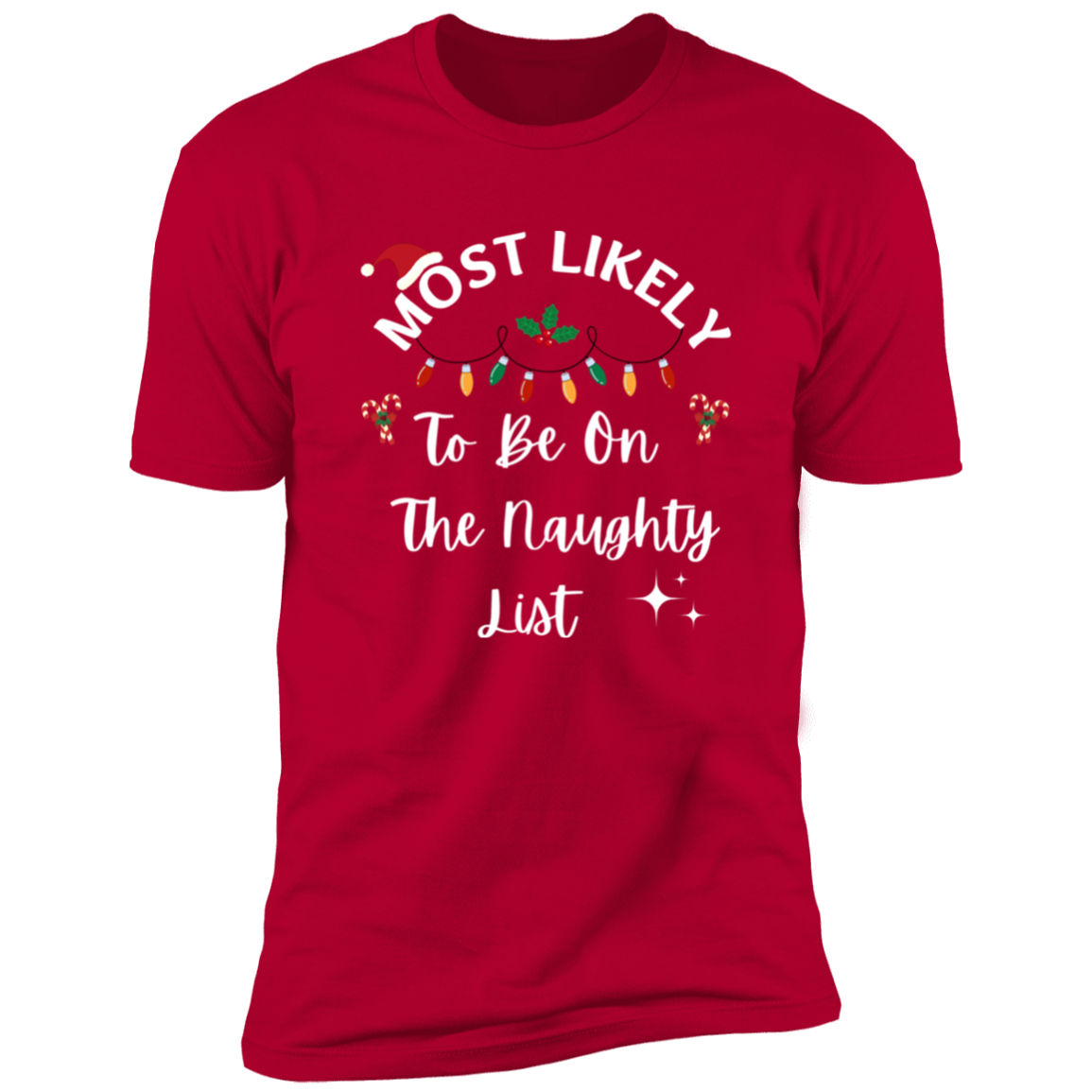Most Likely To Be On The Naughty List Christmas Tee